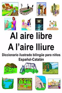 Español-Catalán Al aire libre/A l'aire lliure Diccionario ilustrado bilingüe para niños