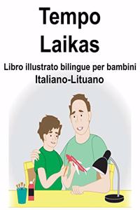 Italiano-Lituano Tempo/Laikas Libro illustrato bilingue per bambini