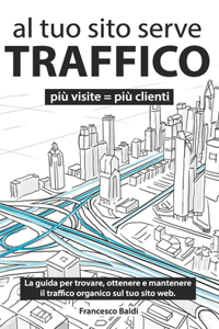 Al Tuo Sito Serve Traffico