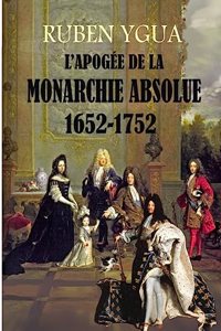 L'Apogée de la Monarchie Absolue