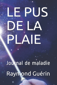 Le Pus de la Plaie