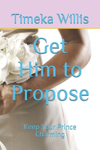 Get Him to Propose