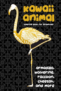 Kawaii Animal - Coloring Book for Grown-Ups - Armadillo, Wolverine, Raccoon, Cheetah, and more
