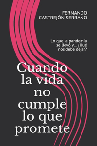 Cuando la vida no cumple lo que promete