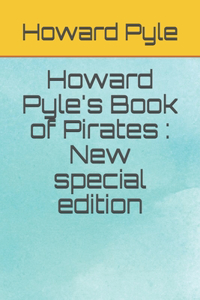 Howard Pyle's Book of Pirates