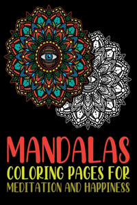 Mandalas Coloring Pages For Meditation And Happiness