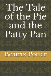 The Tale of the Pie and the Patty Pan