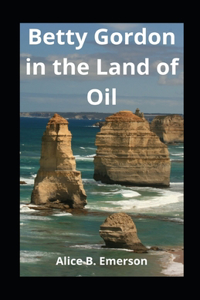 Betty Gordon in the Land of Oil illustrated
