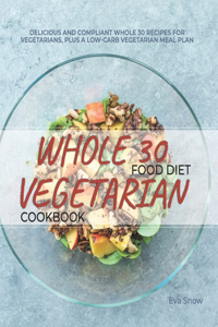 Whole 30 Vegetarian Food Diet Cookbook