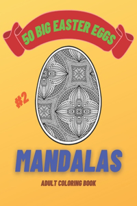 50 Big Easter Eggs Mandalas Adult Coloring Book