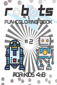 Robots Fun Coloring Book for Kids 3-7