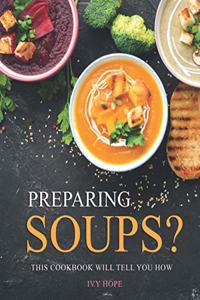 Preparing Soups?