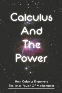 Calculus And The Power