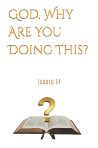 God, Why Are You Doing This?