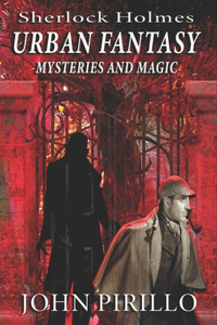 Sherlock Holmes Urban Fantasy Mysteries and Magic