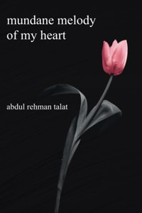 Mundane Melody Of My Heart