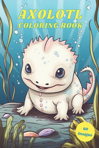 Axolotl Coloring Book
