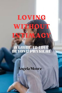 Loving without intimacy