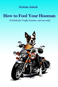 How to Fool Your Hooman