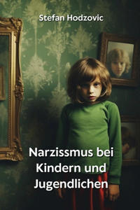 Narzissmus bei Kindern und Jugendlichen