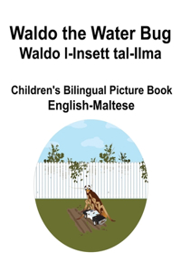 English-Maltese Waldo the Water Bug / Waldo l-Insett tal-Ilma Children's Bilingual Picture Book