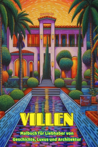 Villen Malbuch für Liebhaber von Luxus und Architektur Erstaunliche Designs für totale Entspannung