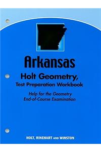 Arkansas Holt Geometry, Test Preparation Workbook: Help for the Geometry End-Of-Course Examination