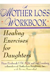 A Mother Loss Workbook