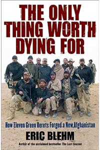 The Only Thing Worth Dying for