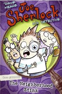 Joe Sherlock, Kid Detective, Case #000002: The Neighborhood Stink