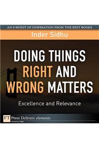 Doing Things Right and Wrong Matters
