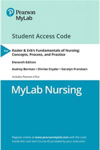 Mylab Nursing with Pearson Etext -- Access Card -- For Kozier & Erb's Fundamentals of Nursing