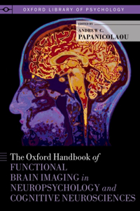 Oxford Handbook of Functional Brain Imaging in Neuropsychology and Cognitive Neurosciences