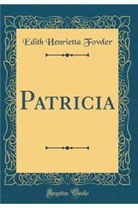 Patricia (Classic Reprint)