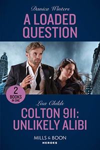 A Loaded Question / Colton 911: Unlikely Alibi