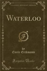 Waterloo (Classic Reprint)