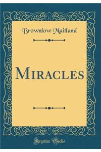 Miracles (Classic Reprint)