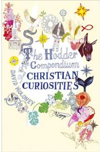The Hodder Compendium of Christian Curiosities