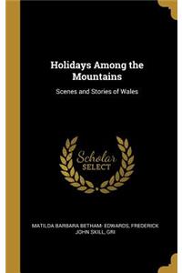 Holidays Among the Mountains