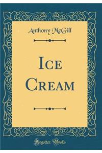 Ice Cream (Classic Reprint)
