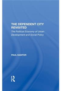 The Dependent City Revisited: The Political Economy of Urban Development and Social Policy