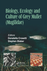 Biology, Ecology and Culture of Grey Mullets (Mugilidae)