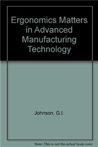 Ergonomics Matters in Advanced Manufacturing Technology