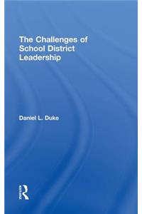The Challenges of School District Leadership