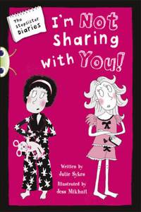 Bug Club Blue (KS2) A/4B The Stepsister Diaries: I'm Not Sharing With You! 6-pack