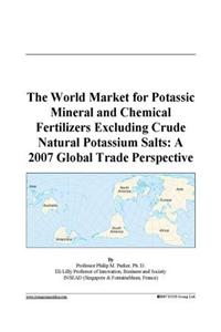 The World Market for Potassic Mineral and Chemical Fertilizers Excluding Crude Natural Potassium Salts