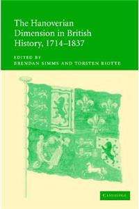 Hanoverian Dimension in British History, 1714-1837