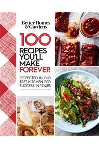 Better Homes and Gardens 100 Recipes You'll Make Forever