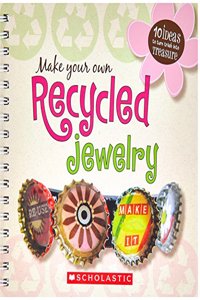 Make Your Own: Recycled Jewelry
