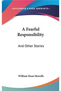 A Fearful Responsibility